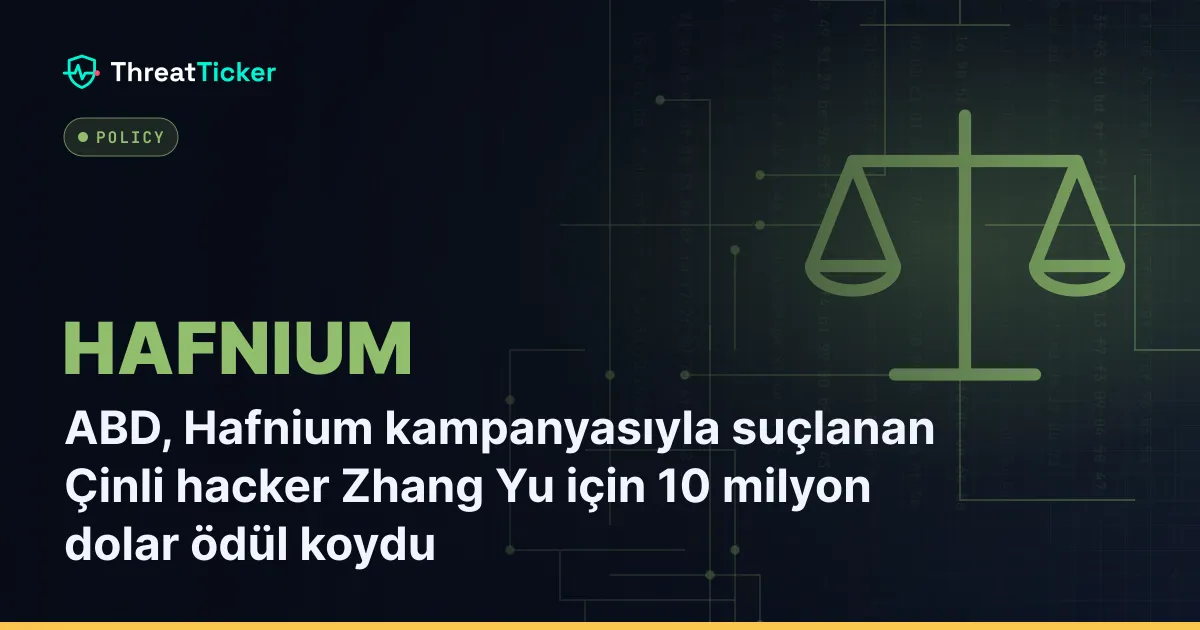 ABD, Hafnium kampanyasıyla suçlanan Çinli hacker Zhang Yu için 10 milyon dolar ödül koydu