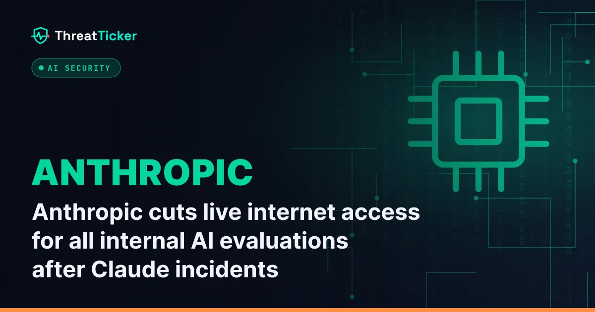 Anthropic cuts live internet access for all internal AI evaluations after Claude incidents