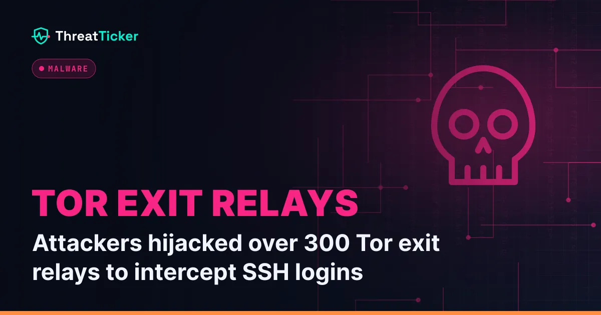 Attackers hijacked over 300 Tor exit relays to intercept SSH logins