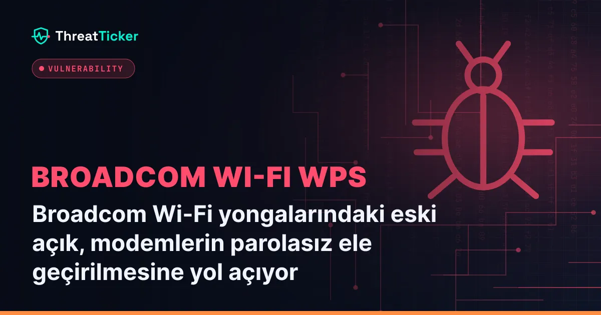 Broadcom Wi-Fi yongalarındaki eski açık, modemlerin parolasız ele geçirilmesine yol açıyor