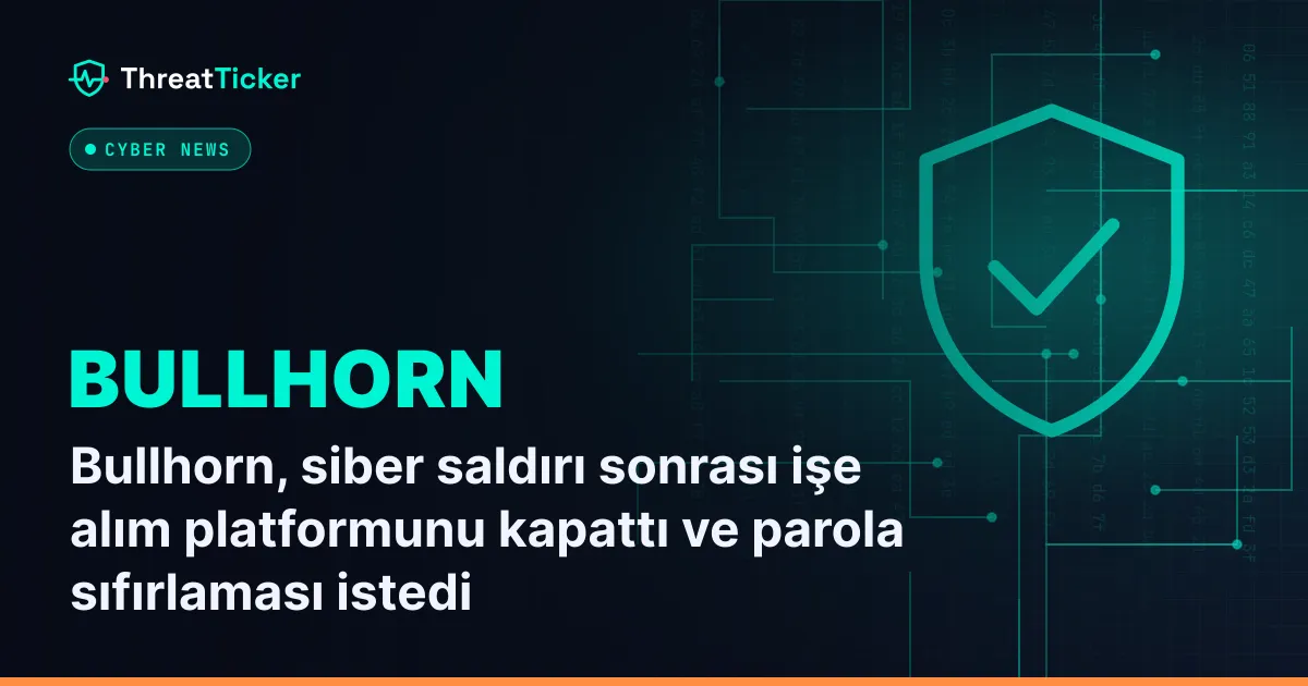 Bullhorn, siber saldırı sonrası işe alım platformunu kapattı ve parola sıfırlaması istedi
