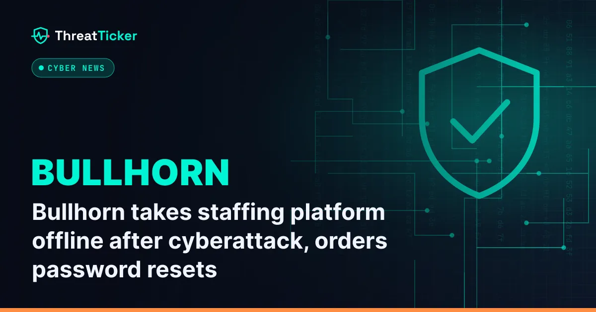 Bullhorn takes staffing platform offline after cyberattack, orders password resets