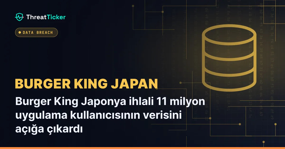 Burger King Japonya ihlali 11 milyon uygulama kullanıcısının verisini açığa çıkardı