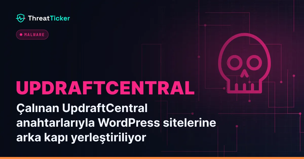 Çalınan UpdraftCentral anahtarlarıyla WordPress sitelerine arka kapı yerleştiriliyor