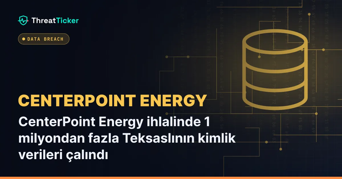 CenterPoint Energy ihlalinde 1 milyondan fazla Teksaslının kimlik verileri çalındı