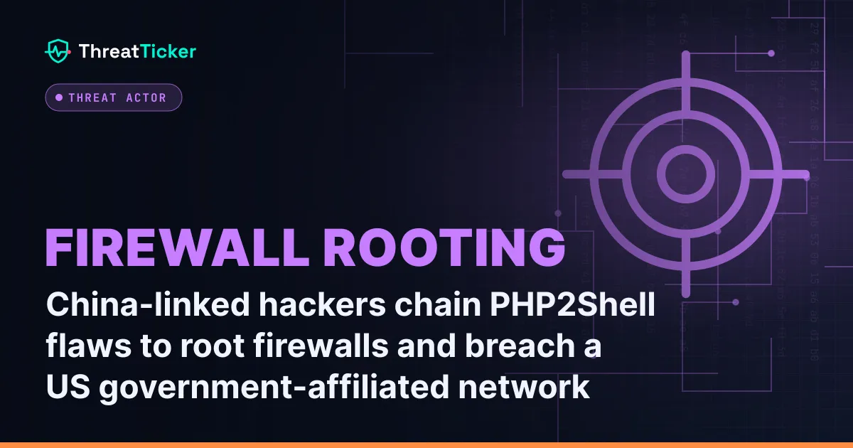 China-linked hackers chain PHP2Shell flaws to root firewalls and breach a US government-affiliated network