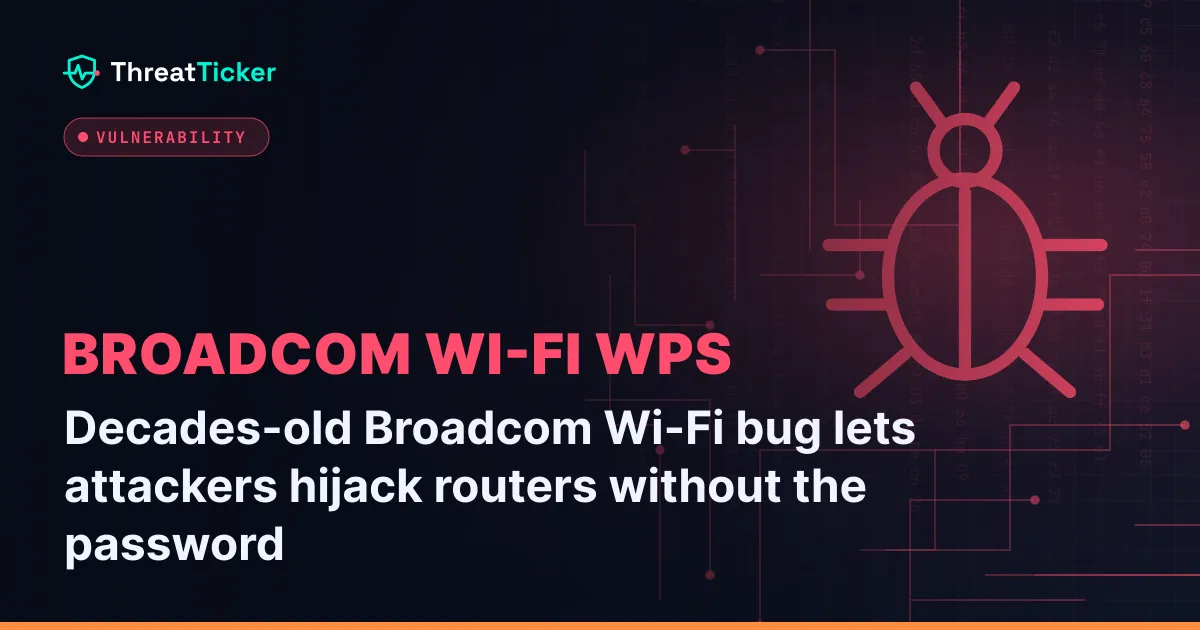 Decades-old Broadcom Wi-Fi bug lets attackers hijack routers without the password