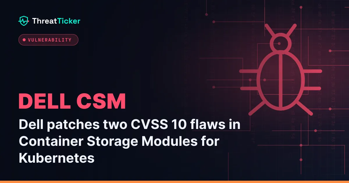 Dell patches two CVSS 10 flaws in Container Storage Modules for Kubernetes