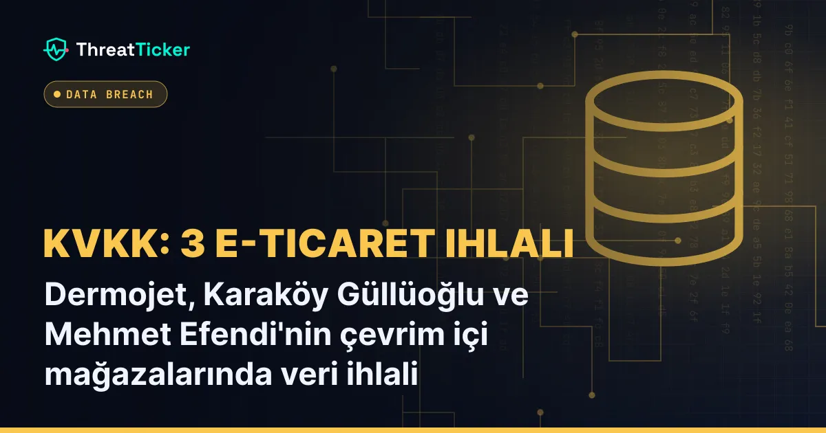 Dermojet, Karaköy Güllüoğlu ve Mehmet Efendi'nin çevrim içi mağazalarında veri ihlali