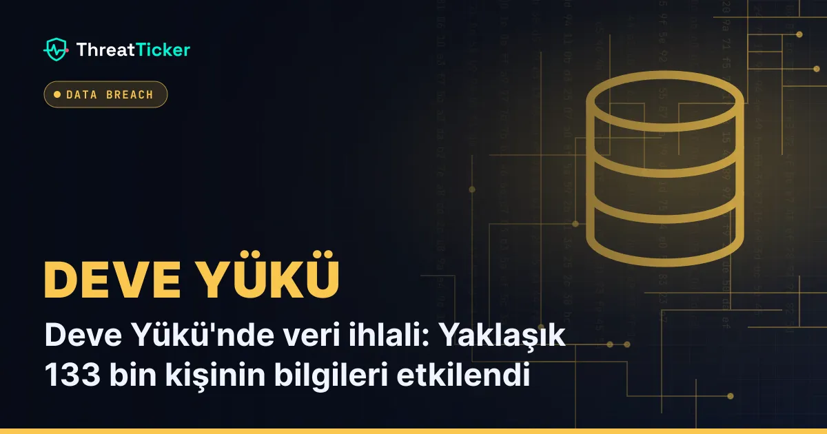 Deve Yükü'nde veri ihlali: Yaklaşık 133 bin kişinin bilgileri etkilendi