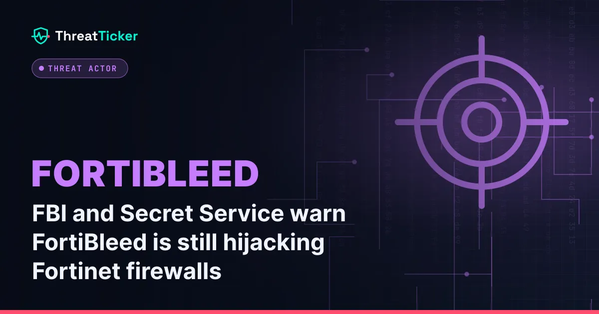 FBI and Secret Service warn FortiBleed is still hijacking Fortinet firewalls