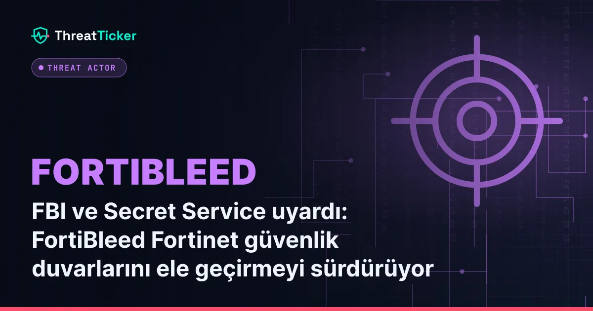 FBI ve Secret Service uyardı: FortiBleed Fortinet güvenlik duvarlarını ele geçirmeyi sürdürüyor