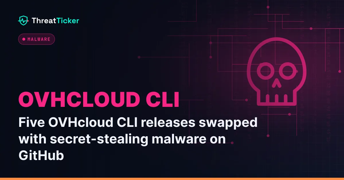 Five OVHcloud CLI releases swapped with secret-stealing malware on GitHub