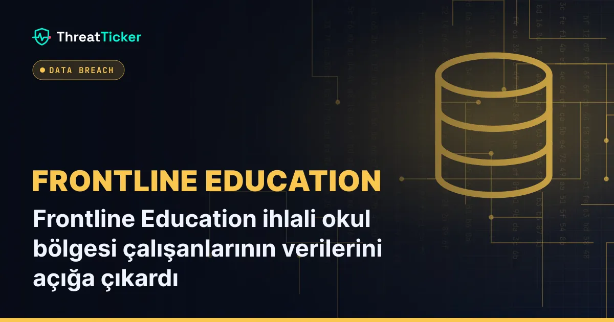 Frontline Education ihlali okul bölgesi çalışanlarının verilerini açığa çıkardı