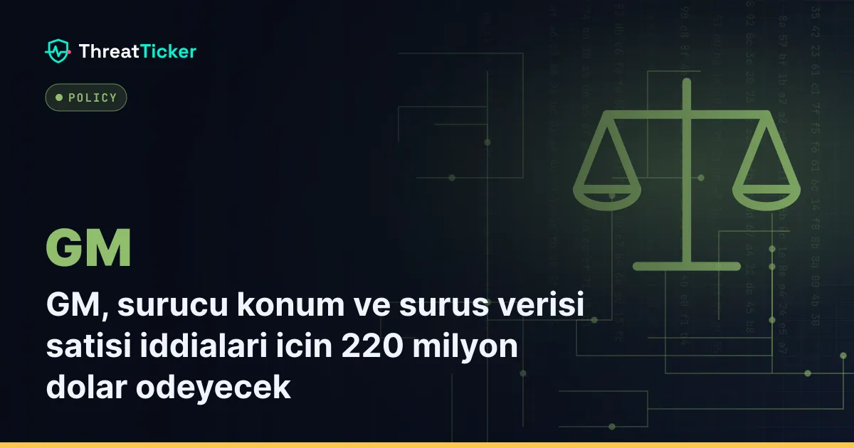 GM, surucu konum ve surus verisi satisi iddialari icin 220 milyon dolar odeyecek