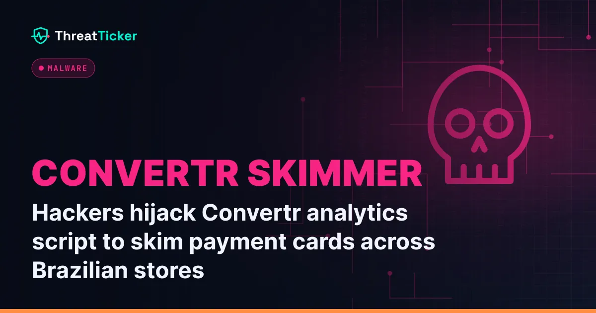 Hackers hijack Convertr analytics script to skim payment cards across Brazilian stores