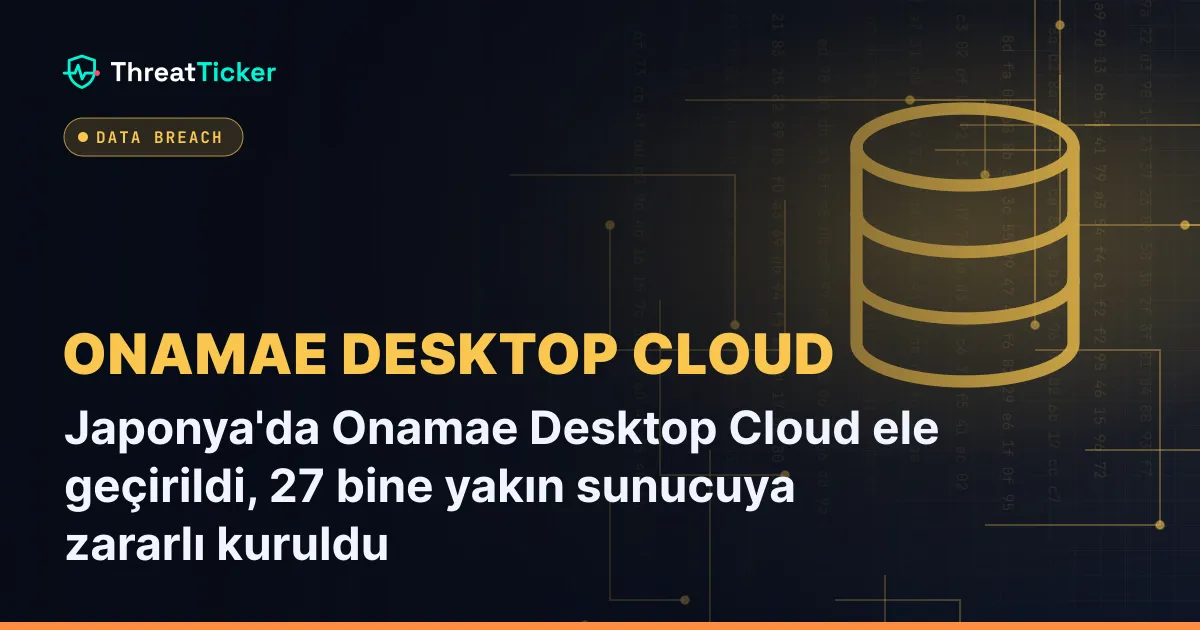Japonya'da Onamae Desktop Cloud ele geçirildi, 27 bine yakın sunucuya zararlı kuruldu