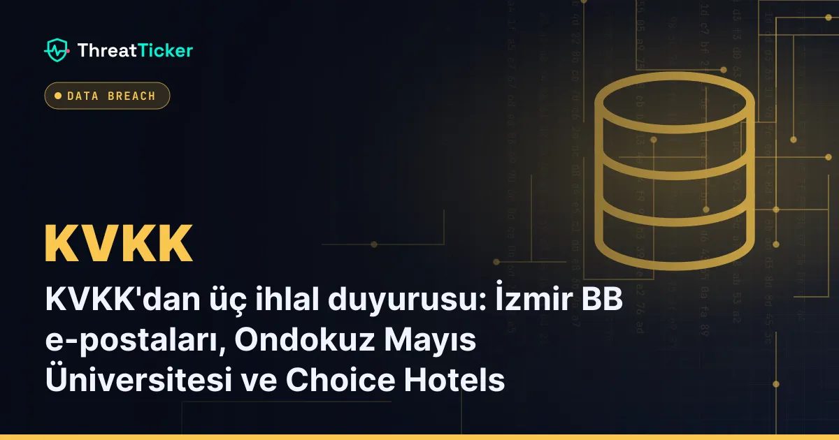 KVKK'dan üç ihlal duyurusu: İzmir BB e-postaları, Ondokuz Mayıs Üniversitesi ve Choice Hotels