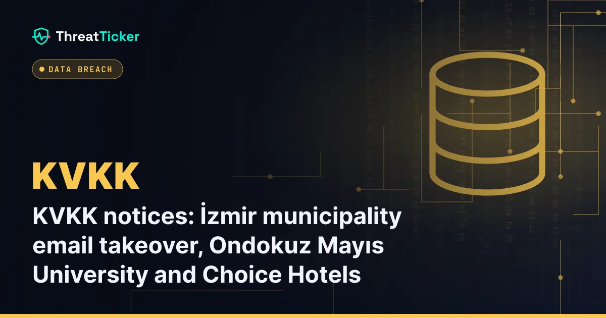 KVKK notices: İzmir municipality email takeover, Ondokuz Mayıs University and Choice Hotels