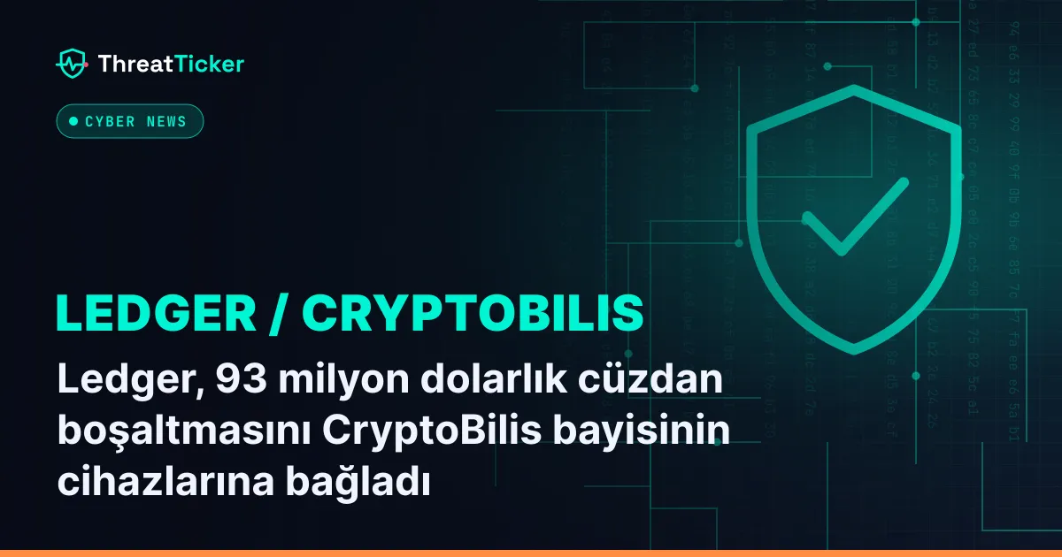 Ledger, 93 milyon dolarlık cüzdan boşaltmasını CryptoBilis bayisinin cihazlarına bağladı