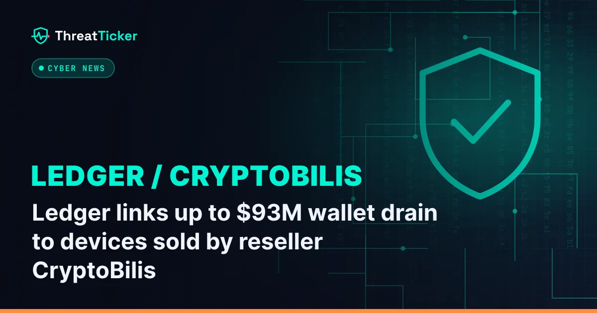 Ledger links up to $93M wallet drain to devices sold by reseller CryptoBilis