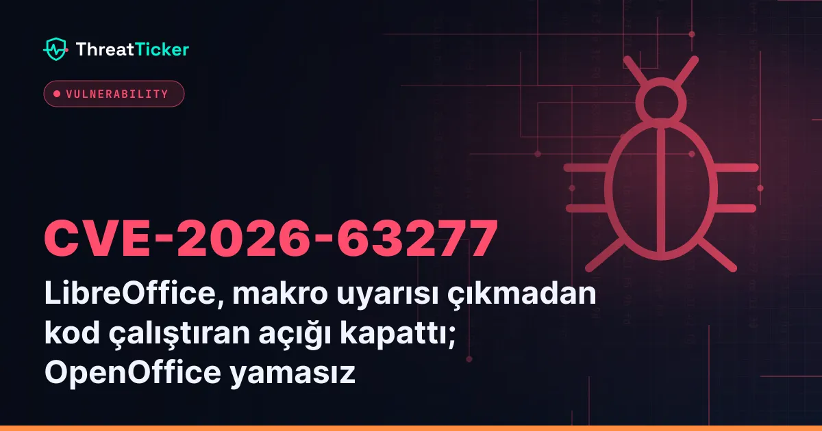 LibreOffice, makro uyarısı çıkmadan kod çalıştıran açığı kapattı; OpenOffice yamasız