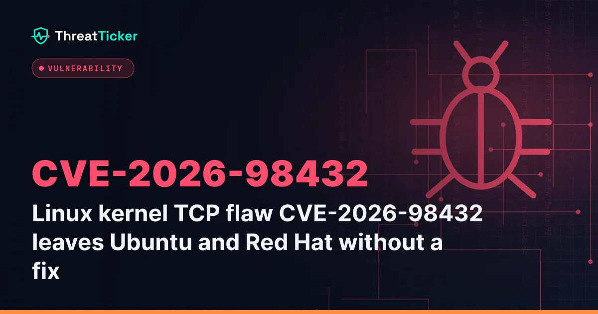 Linux kernel TCP flaw CVE-2026-98432 leaves Ubuntu and Red Hat without a fix