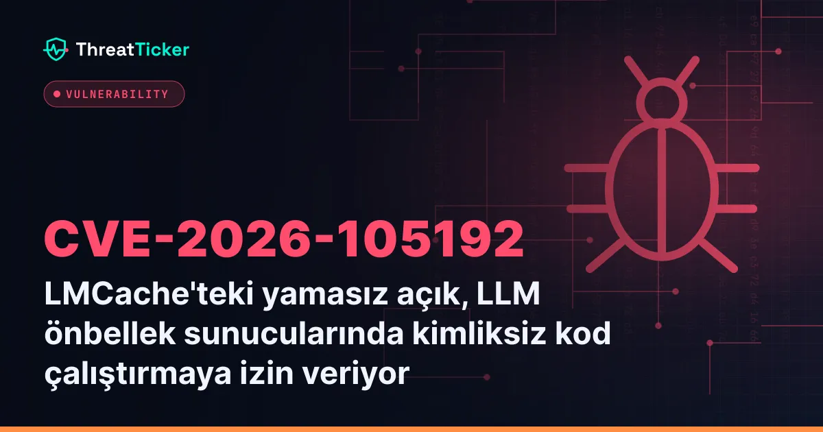 LMCache'teki yamasız açık, LLM önbellek sunucularında kimliksiz kod çalıştırmaya izin veriyor