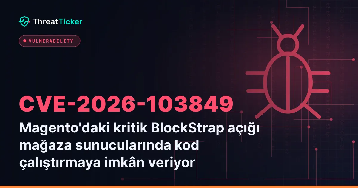 Magento'daki kritik BlockStrap açığı mağaza sunucularında kod çalıştırmaya imkân veriyor