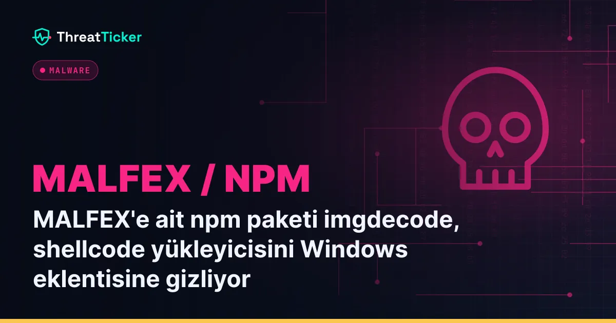 MALFEX'e ait npm paketi imgdecode, shellcode yükleyicisini Windows eklentisine gizliyor