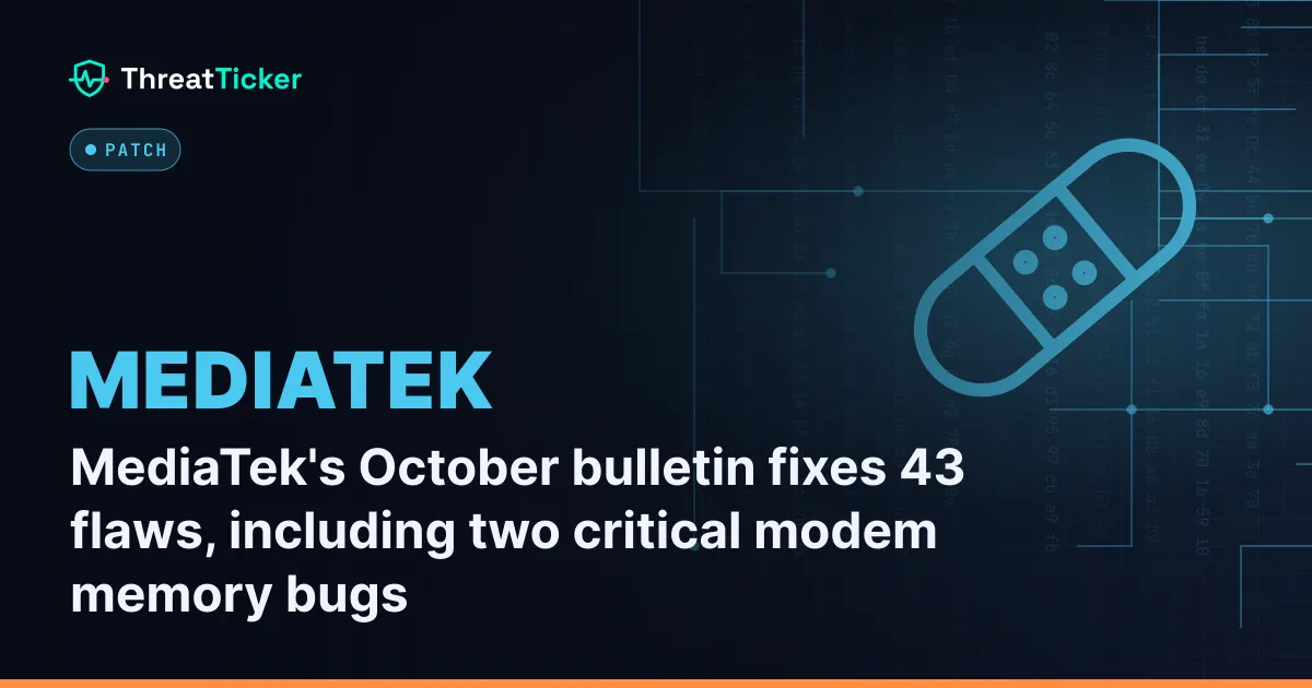 MediaTek's October bulletin fixes 43 flaws, including two critical modem memory bugs