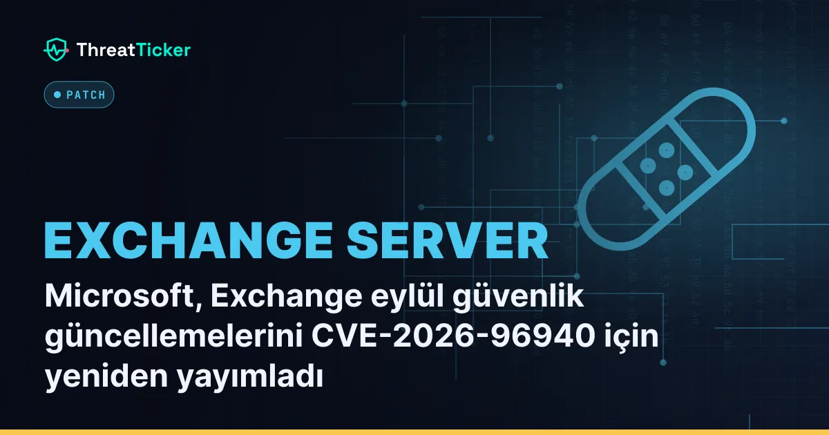 Microsoft, Exchange eylül güvenlik güncellemelerini CVE-2026-96940 için yeniden yayımladı