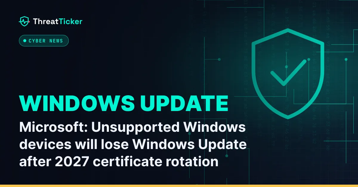 Microsoft: Unsupported Windows devices will lose Windows Update after 2027 certificate rotation
