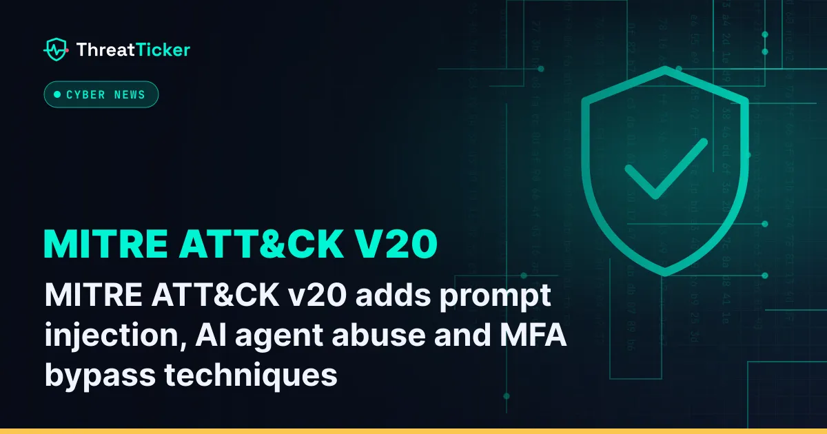 MITRE ATT&CK v20 adds prompt injection, AI agent abuse and MFA bypass techniques