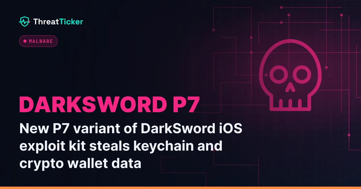 New P7 variant of DarkSword iOS exploit kit steals keychain and crypto wallet data