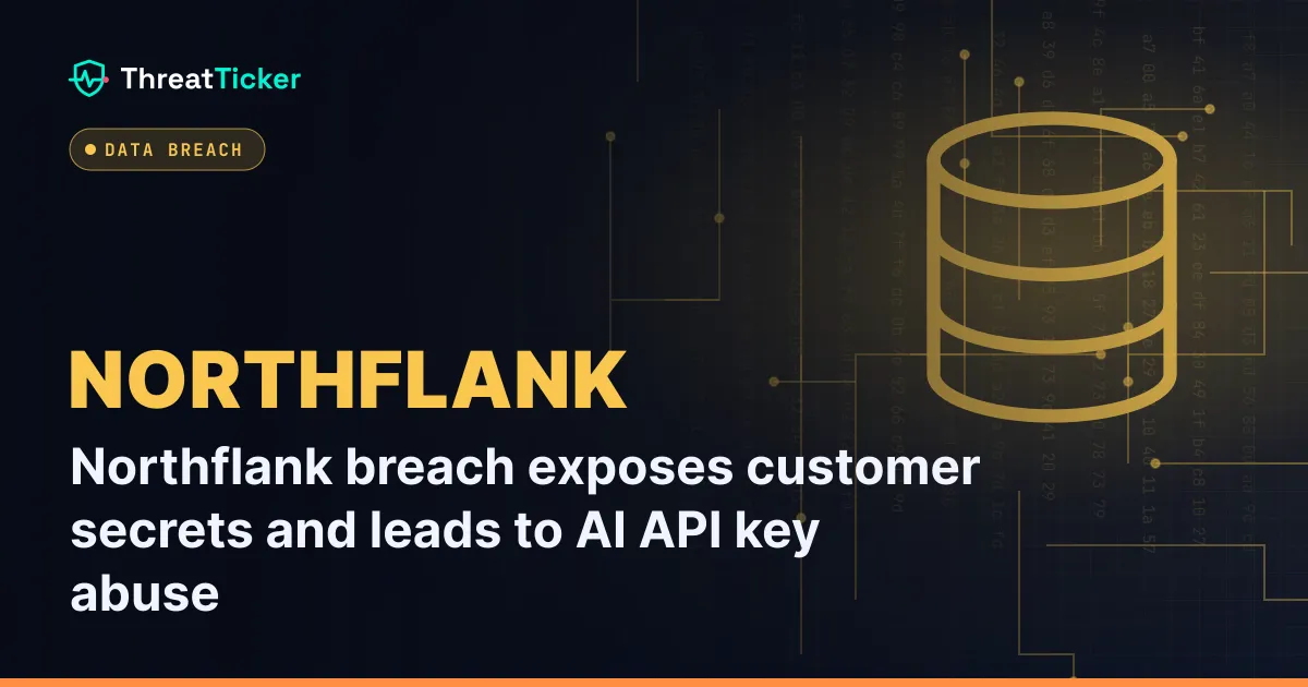 Northflank breach exposes customer secrets and leads to AI API key abuse