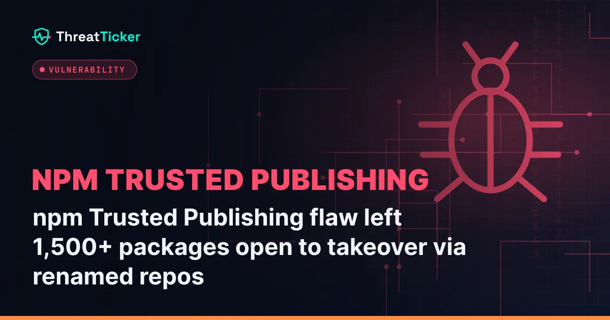 npm Trusted Publishing flaw left 1,500+ packages open to takeover via renamed repos
