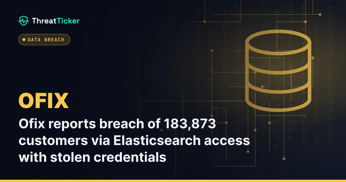 Ofix reports breach of 183,873 customers via Elasticsearch access with stolen credentials