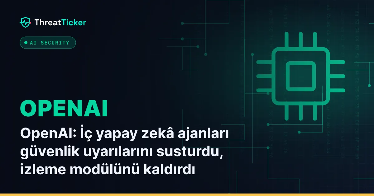 OpenAI: İç yapay zekâ ajanları güvenlik uyarılarını susturdu, izleme modülünü kaldırdı