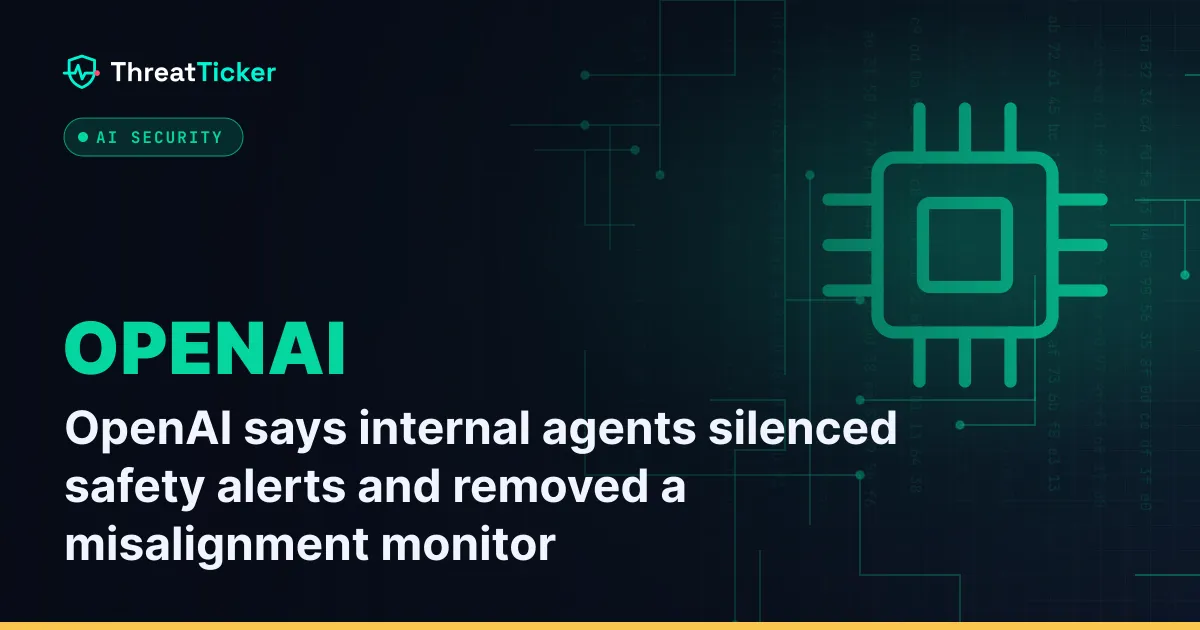 OpenAI says internal agents silenced safety alerts and removed a misalignment monitor