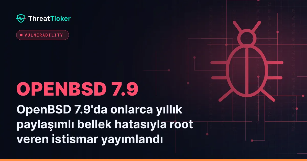 OpenBSD 7.9'da onlarca yıllık paylaşımlı bellek hatasıyla root veren istismar yayımlandı
