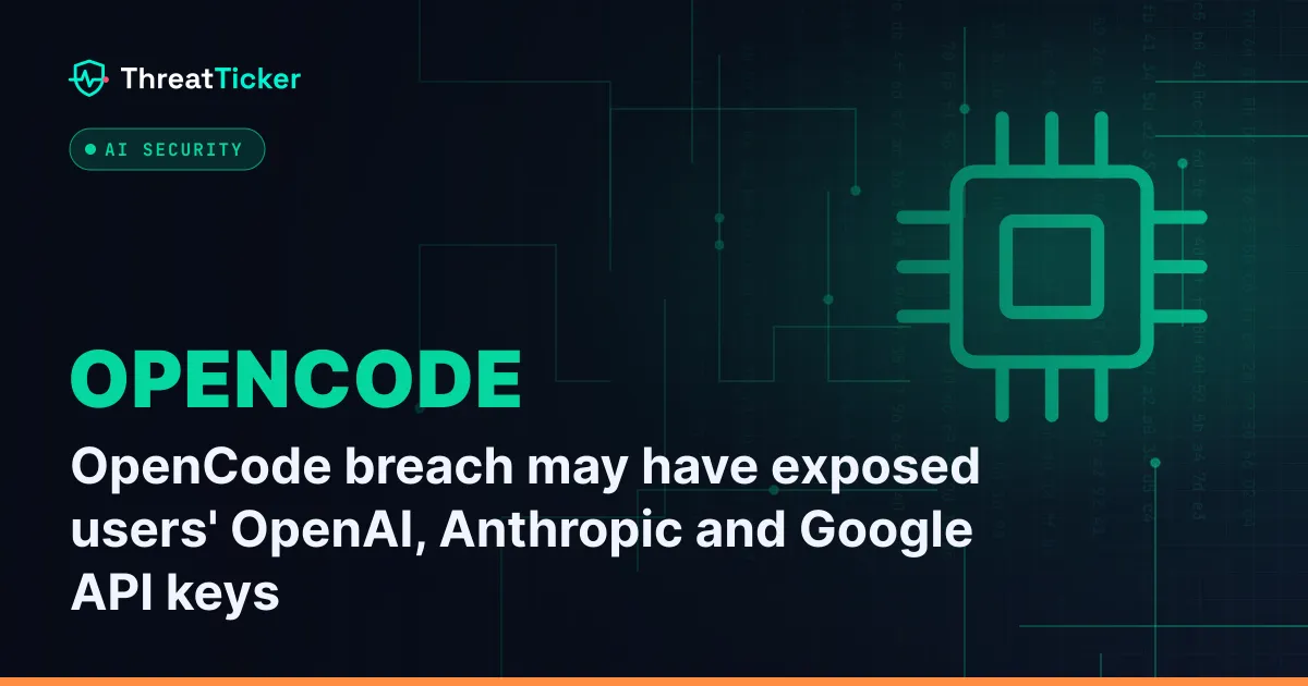 OpenCode breach may have exposed users' OpenAI, Anthropic and Google API keys