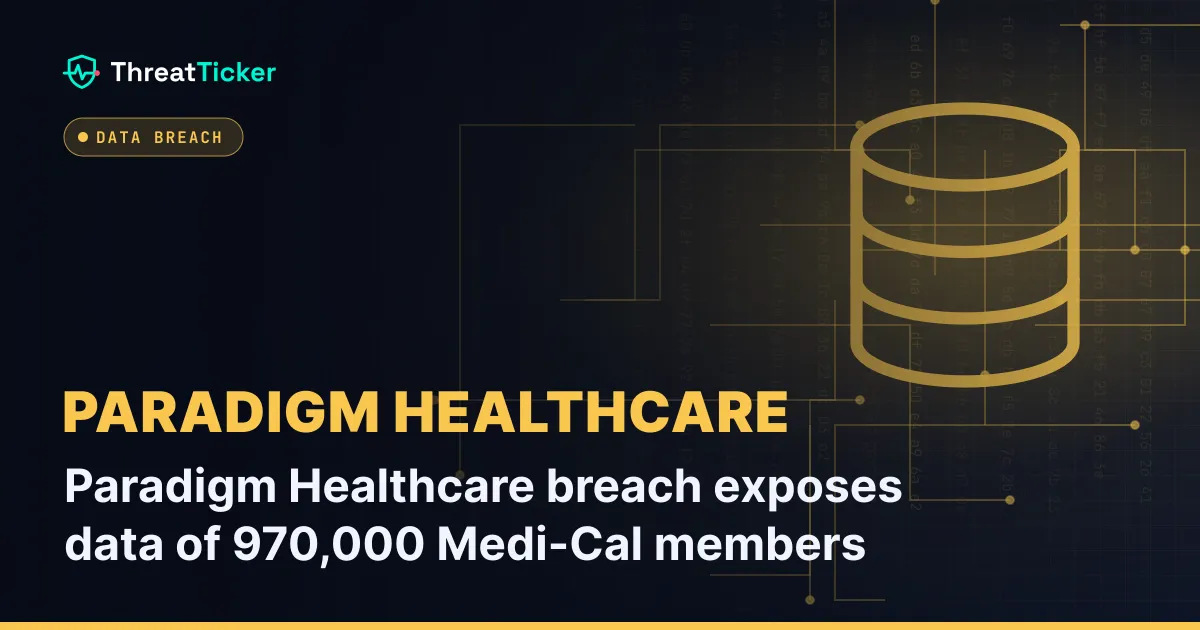 Paradigm Healthcare breach exposes data of 970,000 Medi-Cal members