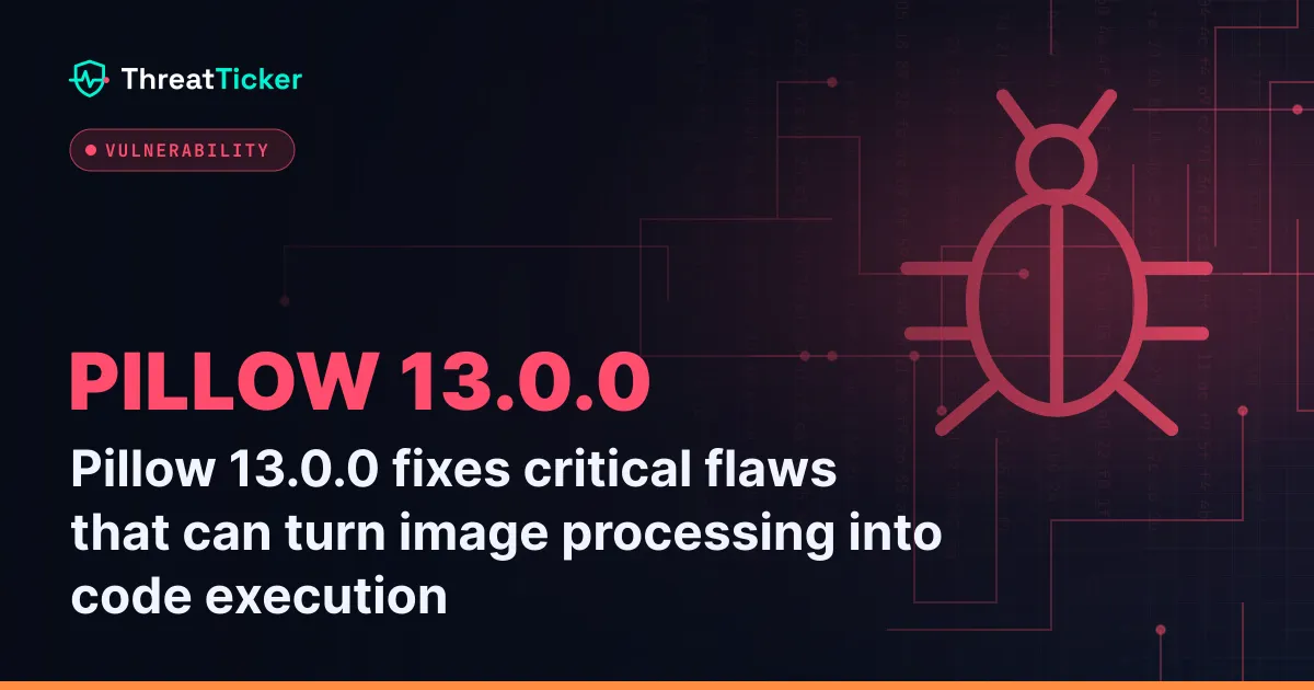 Pillow 13.0.0 fixes critical flaws that can turn image processing into code execution
