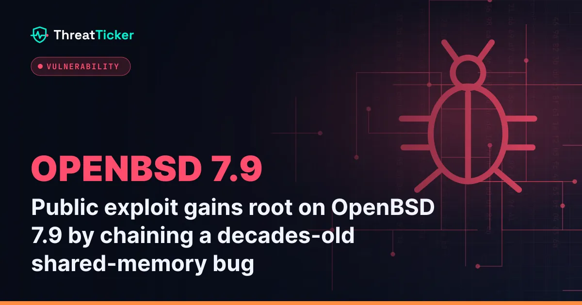 Public exploit gains root on OpenBSD 7.9 by chaining a decades-old shared-memory bug