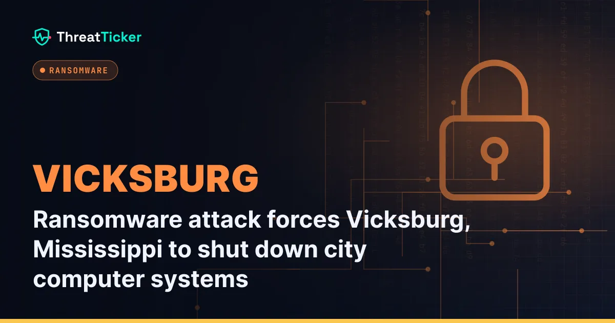 Ransomware attack forces Vicksburg, Mississippi to shut down city computer systems