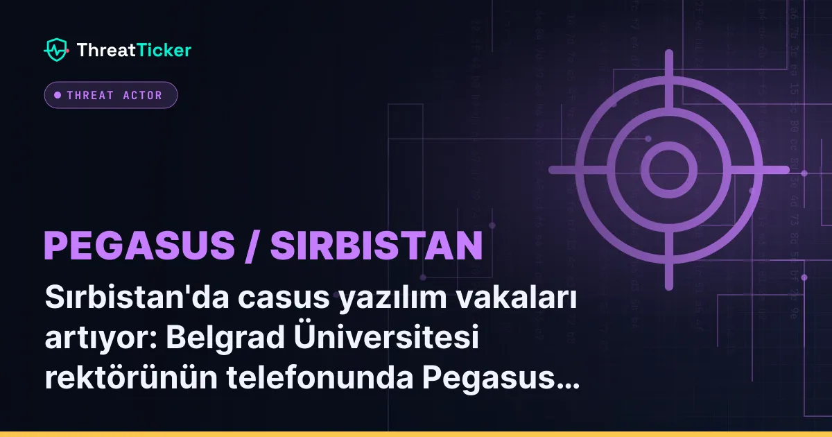 Sırbistan'da casus yazılım vakaları artıyor: Belgrad Üniversitesi rektörünün telefonunda Pegasus bulundu