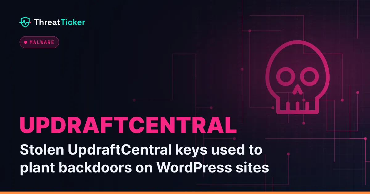Stolen UpdraftCentral keys used to plant backdoors on WordPress sites