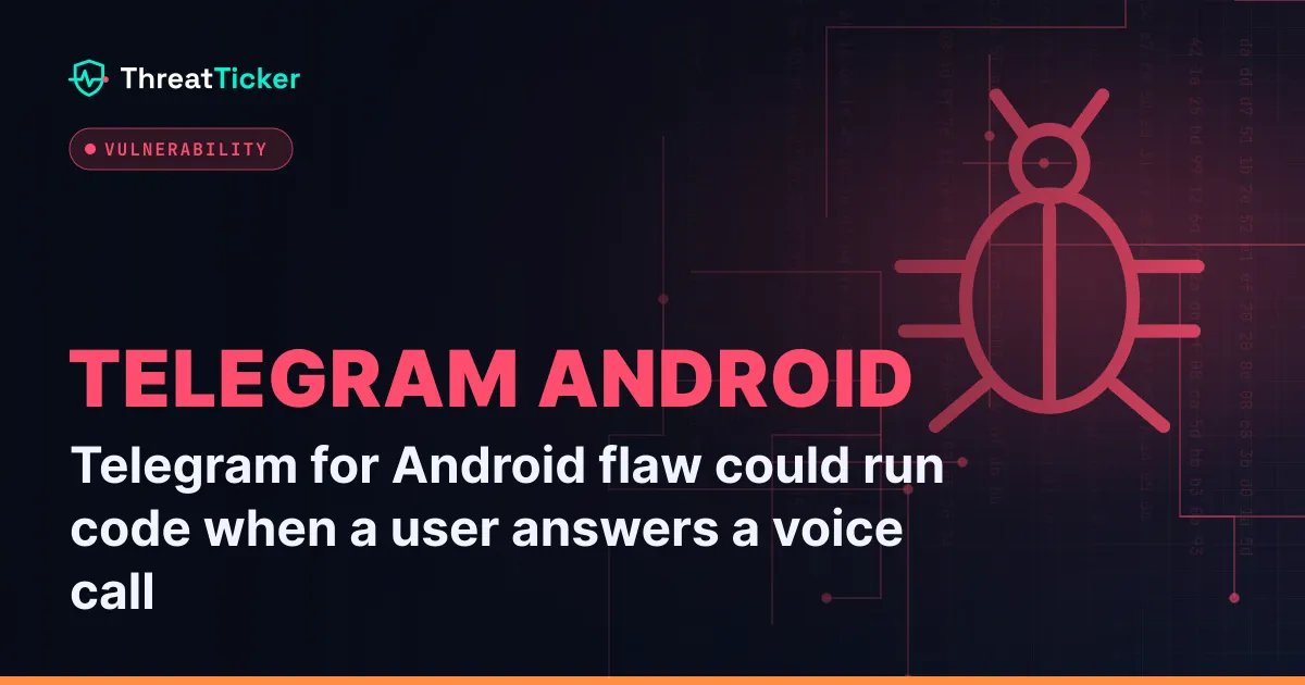 Telegram for Android flaw could run code when a user answers a voice call