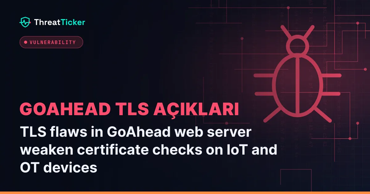 TLS flaws in GoAhead web server weaken certificate checks on IoT and OT devices